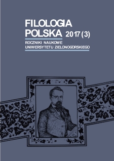 Filologia Polska. Roczniki Naukowe Uniwersytetu Zielonogórskiego, 2017, z. 3 - spis treści