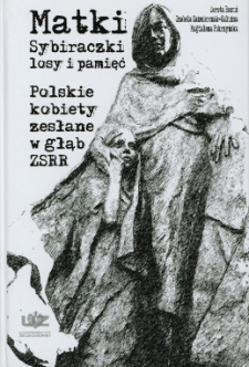 Matki Sybiraczki - losy i pamięć