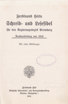 Schreib- und Lesefibel für den Regierungsbezirk Bromberg: Neubearbeitung von 1910