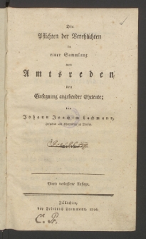 Die Pflichten der Verehlichten in einer Sammlung von Amtsreden, bey Einsegung angehender Eheleute