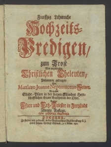 Funffzig Lehrreiche Hochzeits-Predigen, zum Trost Neu angehender Christlichen Eheleuten: Tl. 1