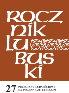 Rocznik Lubuski (t. 27, cz. 2): Przemiany ludnościowe na pograniczu lubuskim - spis treści