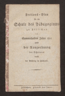Lections-Plan f&uuml;r die Schule des P&auml;dagogiums zu Z&uuml;llichau im Sommerhalben Jahre 1811