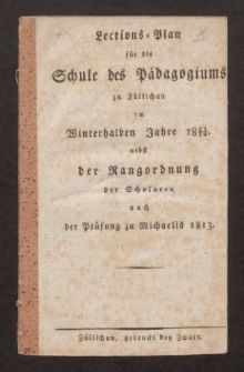 Lections-Plan f&uuml;r die Schule des P&auml;dagogiums zu Z&uuml;llichau im Winterhalben Jahre 1813/14
