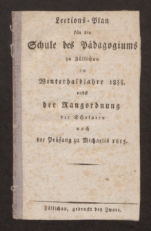 Lections-Plan f&uuml;r die Schule des P&auml;dagogiums zu Z&uuml;llichau im Winterhalbjahre 1815/16
