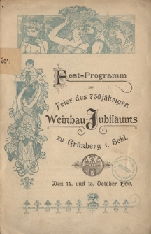 Fest-Programm zur Feier des 750 j&auml;hrigen Weinbau-Jubil&auml;ums zu Gr&uuml;nberg i. Schl. den 14. und 15. October 1900