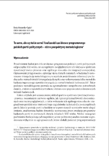 Te same, ale czy takie same? Analiza oblicza ideowo-programowego polskich partii politycznych - różne perspektywy metodologiczne = The same but then again really the same? The analysis of ideological and programmatic face of Polish political parties - various methodological perspectives