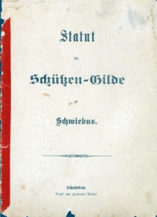 Statut der Schützen-Gilde zu Schwiebus