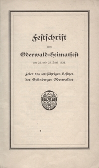Festschrift zum Oderwald-Heimatfest am 22. und 23 Juni 1929: Feier des 500 jährigen Besitzes des Grünberger Oderwaldes