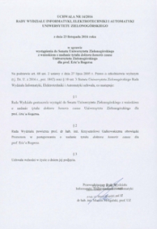 Uchwała nr 14/2016 Rady Wydziału Informatyki, Elektrotechniki i Automatyki Uniwersytetu Zielonogórskiego z dnia 23 listopada 2016 roku w sprawie wystąpienia do Senatu Uniwersytetu Zielonogórskiego z wnioskiem o nadanie tytułu doktora honoris causa Uniwersytetu Zielonogórskiego dla prof. Eric`a Rogersa