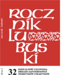 Rocznik Lubuski (t. 32, cz. 2): Seksualność człowieka obszary zainteresowań teoretyk&oacute;w i praktyk&oacute;w