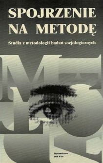 Spojrzenie na metodę: studia z metodologii badań socjologicznych - spis treści i wprowadzenie