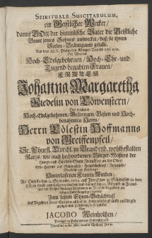 Spiritualae suscitabulum, ein geistlicher Wecker, damit Gott der Himmlische Vater die geistliche Braut seines Sohnes aufwecket, dass sie ihrem Seelen-Br&auml;uttigamb gefalle [...]