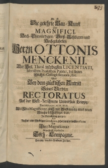 Die gelehrte Bau-Kunst des Magnifici, ... Herrn Ottonis Menckenii, der Heil. Theol. würdigsten Licentiati, Moralium Professoris Publici, ... wird bey dem glücklichen Antritt seines vierdten Rectoratus auf der ... Universität Leipzig, den 23. April. 1693. ...