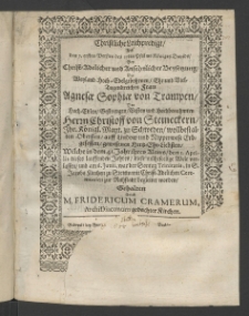 Christliche Leichpredigt auss den 7. ersten Versen 25ten Psalms ..., bey Christ-Adelicher ... Beysetzung der ... Frau Agnesae Sophiae von Trampen, des Edlen ... Herrn Christoff von Steineckern, Ihr. Königl. Mayt. zu Schweden, wollbestalten Obersten, auff Lindau und Nipperwiese Erbgesessen, ...