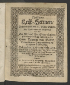 Christlicher Leich-Sermon, gehalten aus dem 23. Psalm Davids, bey ... Sepultur des ... Herrn Valentin von Bodeck, volverdienten Burgermeistern der königlichen Stadt Dantzig