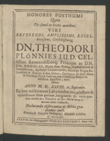 Honores posthumi, quos piis simul ac beatis manibus Viri Reverendi ... Theodori Plönnies, I.U.D. ... Principis ac DN. DN. Bogislai, Ducis Stetinen [...]