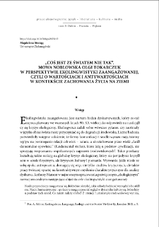 "Coś jest ze światem nie tak". Mowa noblowska Olgi Tokarczuk w perspektywie ekolingwistyki zaangażowanej, czyli o wartościach i antywartościach w kontekście zachowania życia na Ziemi = "There is something wrong with the world". Nobel lecture by Olga Tokarczuk in the perspective of engaged ecolinguistics or about values and anti-values in the context of preserving life on Earth