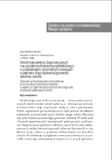 Wokół kompetencji diagnostycznych nauczyciela wychowania przedszkolnego - w poszukiwaniu optymalnych rozwiązań w zakresie diagnozowania gotowości szkolnej dziecka = Discussing the diagnostic competence of a pre-school education teacher - in search of optimal solutions for the diagnosis of school readiness of a child