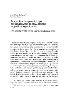 Znaczenie okresu prenatalnego dla kształtowania się doświadczenia indywidualnego człowieka = The role of prenatal period for individual experience