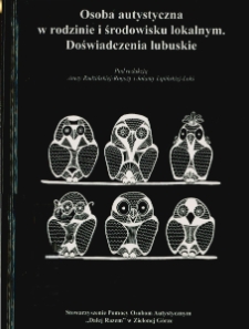 Osoba autystyczna w rodzinie i środowisku lokalnym: doświadczenia lubuskie - spis treści, wprowadzenie