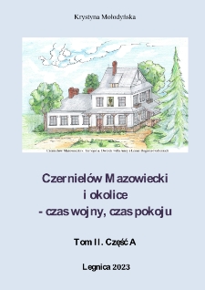 Czerniel&oacute;w Mazowiecki i okolice, t. 2, część A: Czas wojny, czas pokoju