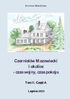Czernielów Mazowiecki i okolice, t. 2, część A: Czas wojny, czas pokoju