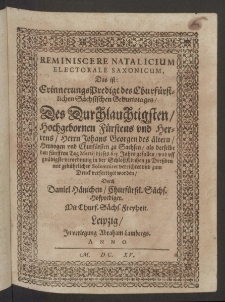 Reminiscere natalicium Electorale Saxonicum : das ist Erinnerungs-Predigt des Churfürstlichen Sächsischen Geburtstages, des Durchlauchtigsten [...]