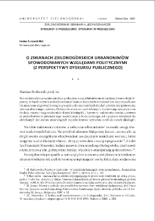 O zmianach zielonogórskich urbanonimów spowodowanych względami politycznymi (z perspektywy dyskursu publicznego) = About changes of Zielona Góra urbanonyms caused by political reasons (from the perspective of public discourse)