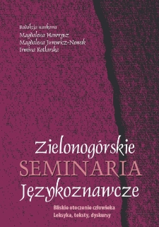 Zielonogórskie Seminaria Językoznawcze 2022: Bliskie otoczenie człowieka: Leksyka, teksty, dyskursy - spis treści i wstęp