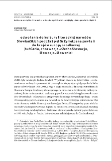 Odwołania do kultury literackiej narod&oacute;w słowiańskich podczas pielgrzymek Jana Pawła II do kraj&oacute;w Europy Środkowej (Bułgaria, Chorwacja, Cz echosłowacja, Słowacja, Słowenia) = References to the literary culture of the Slavic countries visited by John Paul II during his pilgrimages to Central Europe (Bulgaria, Croatia, Czechoslovakia, Slovakia, Slovenia)