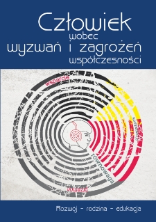 Człowiek wobec wyzwań i zagrożeń wsp&oacute;łczesności : rozw&oacute;j, rodzina, edukacja