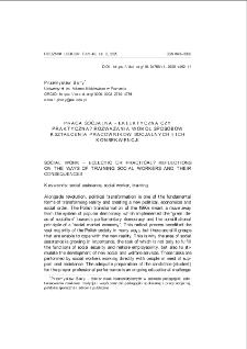 Praca socjalna - eklektyczna czy praktyczna? Rozważania wok&oacute;ł sposob&oacute;w kształcenia pracownik&oacute;w socjalnych i ich konsekwencji = Social work - eclectic or practical? Reflections on the ways of training social workers and their consequences