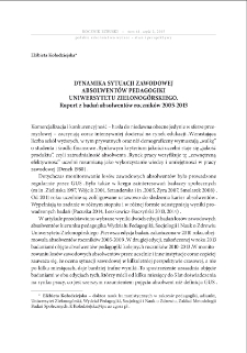 Dynamika sytuacji zawodowej absolwentów pedagogiki Uniwersytetu Zielonogórskiego. Raport z badań absolwentów roczników 2005-2013 = The dynamics of professional situation of the graduates of pedagogy at the University of Zielona Góra. A research report on graduates of 2005-2013