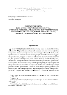 Zdrowie i choroba jako awers i rewers ludzkiego życia. Spotkanie biblioterapii aktywnej z autotransgresją Józefa Kozieleckiego w jego autobiograficznej opowieści "Wspomnienia z białego piekła" = Health and sickness as the observe and the reverse of human life. The meeting of an active bible-therapy with ? in an autobiographic story of Józef Kozielecki "The reminiscing from the white hell"