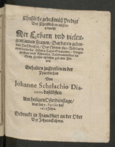 Christliche gedechtnüss Predigt Bey Christlichem Leichbegengnüss, der Erbarn [...] Frauen Barbaren, gebornen Perschnitzen, des Ehrenvesten [...]