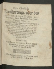 Eine Christliche Leichpredigt über den sanfften und seeligen Abscheidt, des [...] Herrn Ludwig Rautern, Weilandt Rittern, Churfürstlichem Preussichem Landt Hoffmeistern und Oberraht [...]