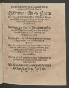 Römischer Käyserlicher Majestät, auch zu Hungern und Böheimb König, etc. Schreiben, An die Herren Directores und Evangelischen Stände in Königreich Böheimb, wegen entstandener Unruhe, Apologien und Kriegswesens [...]