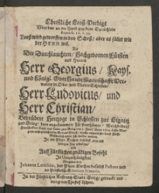 Christliche Looss-Predigt Vber das an die Hand gegebene Sprüchlein [...] Ludovicus und [...] Christian, Gebrüdere Hertzoge in Schlesien zur Lignitz [...], dero angestammete Fürstenthümer, Weichbilder, Herrschafften Land- und Leute zum Brieg den 3. Junii Anno 1654 [...]