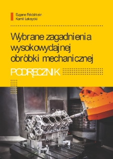 Wybrane zagadnienia wysokowydajnej obróbki mechanicznej