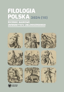 Filologia Polska. Roczniki Naukowe Uniwersytetu Zielonogórskiego, 2024, z. 10 - spis treści