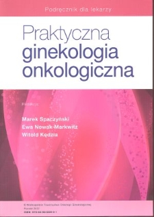 Praktyczna ginekologia onkologiczna: podręcznik dla lekarzy - spis treści