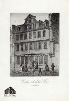 Goethe's &auml;lterliches Haus zu Frankfurt / M