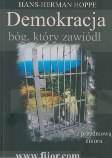 Demokracja - bóg, który zawiódł: ekonomia i polityka demokracji, monarchii i ładu naturalnego - wstęp
