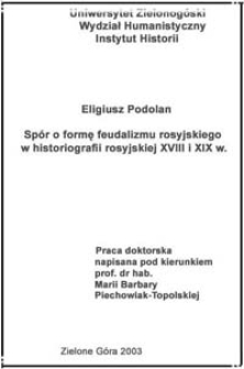 Sp&oacute;r o formę feudalizmu rosyjskiego w historiografii rosyjskiej XVIII i XIX wieku