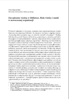 Zarządzanie wiedzą w bibliotece. Rola wiedzy i nauki w nowoczesnej organizacji = Knowledge management in libraries. The role of knowledge and science in a modern organization