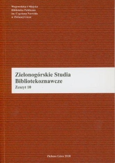 Zielonog&oacute;rskie Studia Bibliotekoznawcze, 2018, z. 10 - spis treści