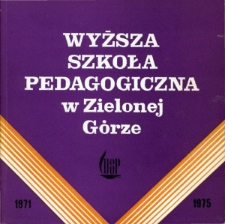Wyższa Szkoła Pedagogiczna w Zielonej G&oacute;rze: 1971-1975