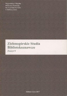 Zielonog&oacute;rskie Studia Bibliotekoznawcze, 2017, z. 9 - spis treści, wprowadzenie