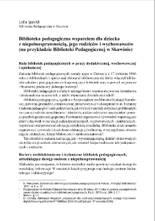Biblioteka pedagogiczna wsparciem dla dziecka z niepełnosprawnością, jego rodzic&oacute;w i wychowawc&oacute;w (na przykładzie Biblioteki Pedagogicznej w Skawinie) = Pedagogical library support for children with disabilities, theirparents, and their educators